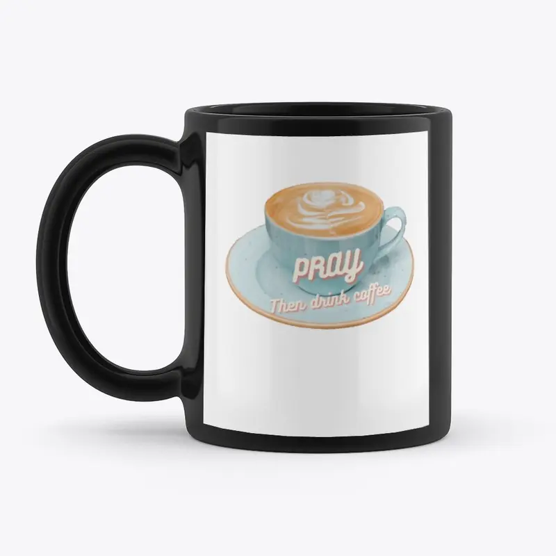 Pray then drink Coffee Collection